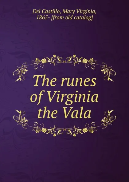 Обложка книги The runes of Virginia the Vala, Del Castillo