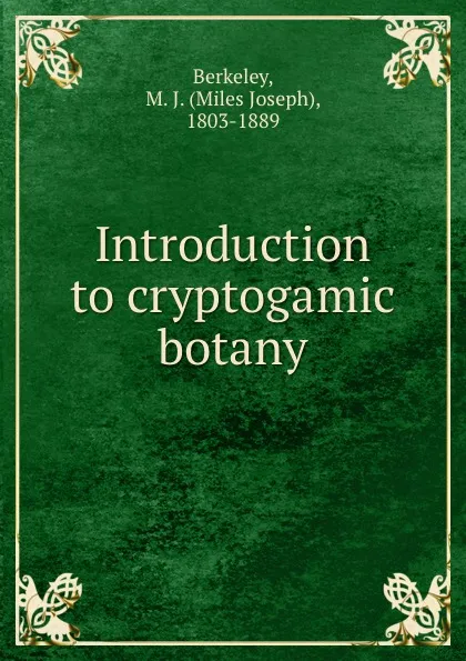 Обложка книги Introduction to cryptogamic botany, Miles Joseph Berkeley