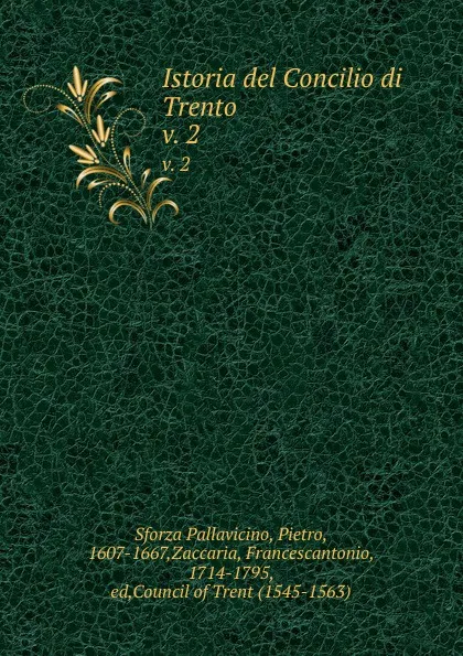 Обложка книги Istoria del Concilio di Trento. v. 2, Sforza Pallavicino