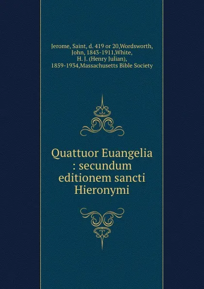 Обложка книги Quattuor Euangelia : secundum editionem sancti Hieronymi, Saint Jerome