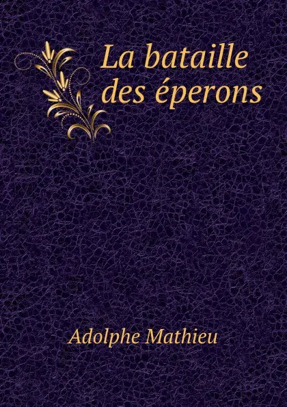 Обложка книги La bataille des eperons, Adolphe Mathieu