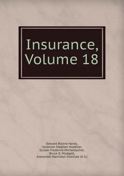 Обложка книги Insurance, Volume 18, Edward Rochie Hardy