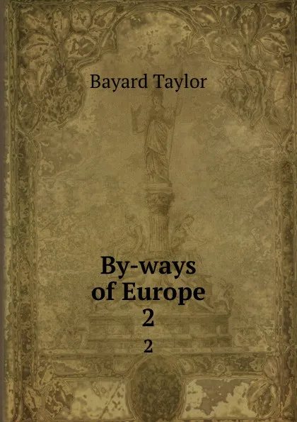 Обложка книги By-ways of Europe. 2, Bayard Taylor