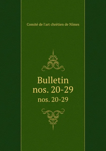 Обложка книги Bulletin. nos. 20-29, Comité de l'art chrétien de Nimes