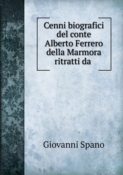 Обложка книги Cenni biografici del conte Alberto Ferrero della Marmora ritratti da ., Giovanni Spano