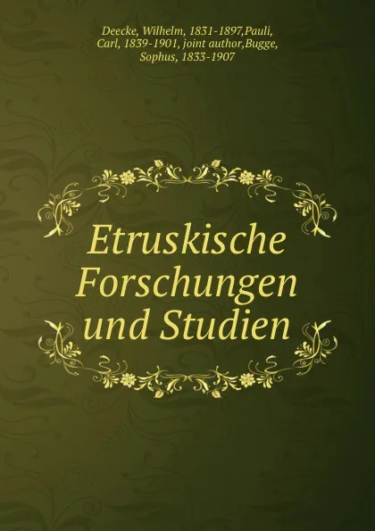 Обложка книги Etruskische Forschungen und Studien, Wilhelm Deecke