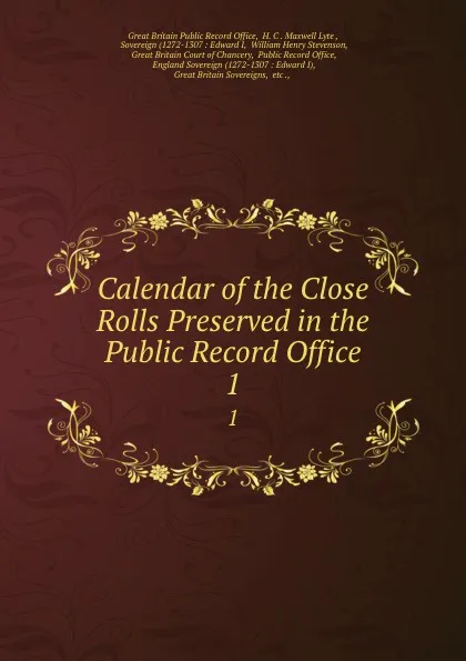 Обложка книги Calendar of the Close Rolls Preserved in the Public Record Office. 1, Great Britain Public Record Office