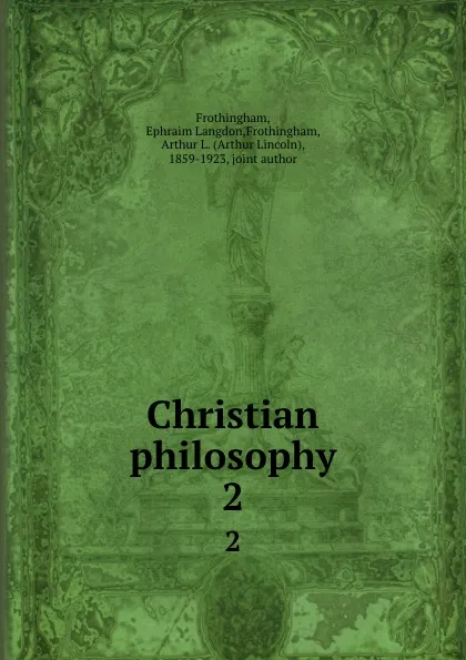 Обложка книги Christian philosophy. 2, Ephraim Langdon Frothingham