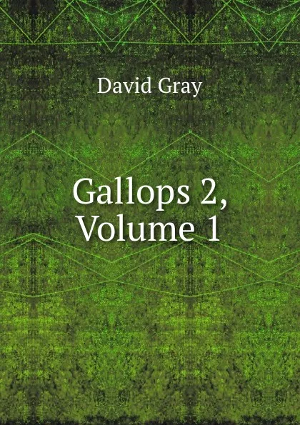 Обложка книги Gallops 2, Volume 1, David Gray