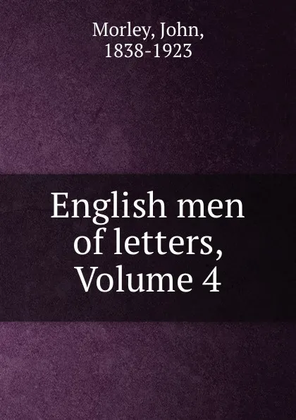 Обложка книги English men of letters, Volume 4, John Morley