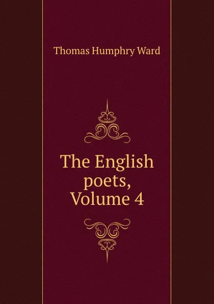 Обложка книги The English poets, Volume 4, Thomas Humphry Ward