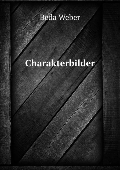 Обложка книги Charakterbilder, Beda Weber