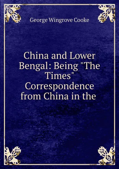 Обложка книги China and Lower Bengal: Being 