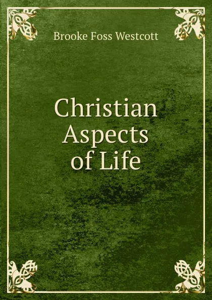 Обложка книги Christian Aspects of Life, Westcott Brooke Foss