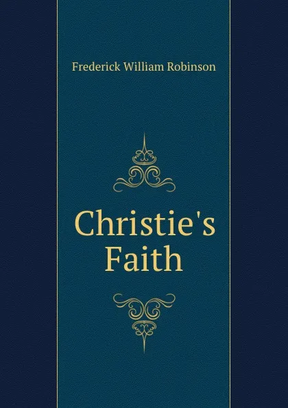 Обложка книги Christie.s Faith, Frederick William Robinson