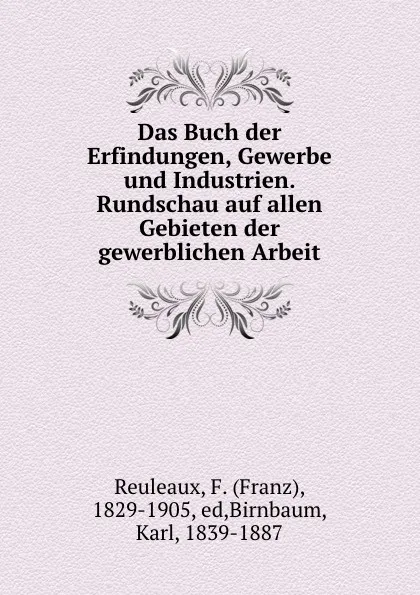 Обложка книги Das Buch der Erfindungen, Gewerbe und Industrien. Rundschau auf allen Gebieten der gewerblichen Arbeit, Franz Reuleaux