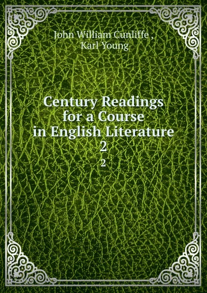Обложка книги Century Readings for a Course in English Literature. 2, John William Cunliffe