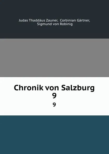 Обложка книги Chronik von Salzburg. 9, Judas Thaddäus Zauner