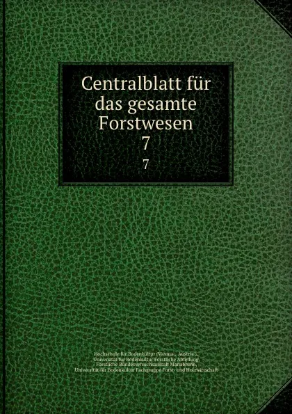 Обложка книги Centralblatt fur das gesamte Forstwesen. 7, Vienna