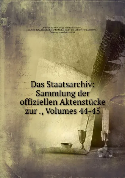 Обложка книги Das Staatsarchiv: Sammlung der offiziellen Aktenstucke zur ., Volumes 44-45, Germany