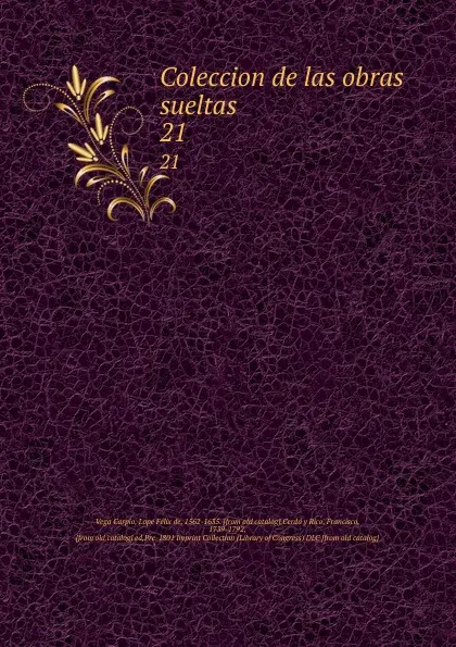 Обложка книги Coleccion de las obras sueltas. 21, Vega Carpio