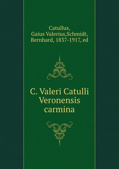 Обложка книги C. Valeri Catulli Veronensis carmina, Gaius Valerius Catullus