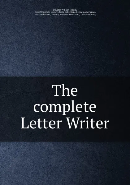 Обложка книги The complete Letter Writer, Douglas William Jerrold