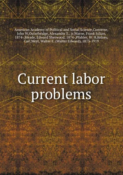 Обложка книги Current labor problems, Frank Julian Warne