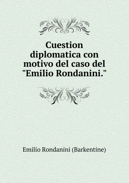 Обложка книги Cuestion diplomatica con motivo del caso del 