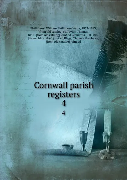 Обложка книги Cornwall parish registers. 4, William Phillimore Watts Phillimore