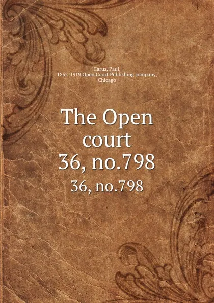 Обложка книги The Open court. 36, no.798, Paul Carus