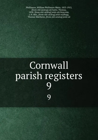 Обложка книги Cornwall parish registers. 9, William Phillimore Watts Phillimore