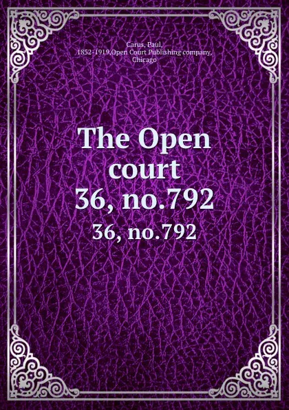 Обложка книги The Open court. 36, no.792, Paul Carus