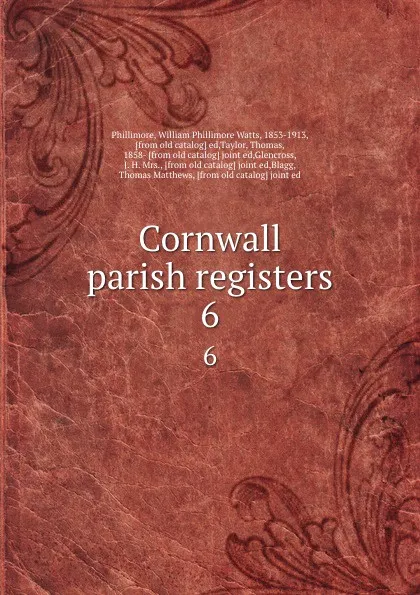 Обложка книги Cornwall parish registers. 6, William Phillimore Watts Phillimore