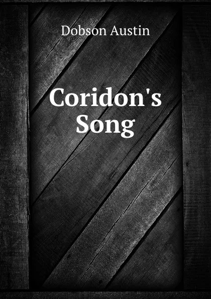 Обложка книги Coridon.s Song, Austin Dobson