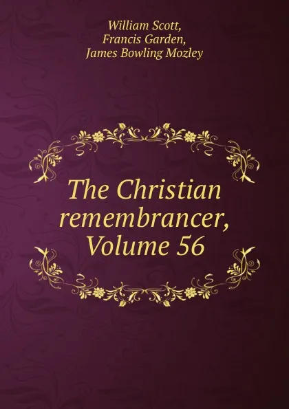 Обложка книги The Christian remembrancer, Volume 56, William Scott