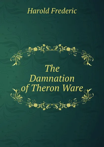 Обложка книги The Damnation of Theron Ware, Frederic Harold