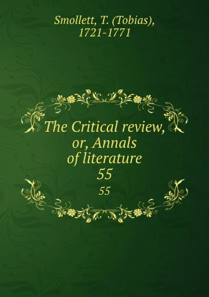 Обложка книги The Critical review, or, Annals of literature. 55, Tobias Smollett