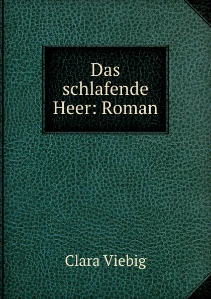 Обложка книги Das schlafende Heer: Roman, Clara Viebig