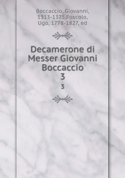 Обложка книги Decamerone di Messer Giovanni Boccaccio. 3, Giovanni Boccaccio