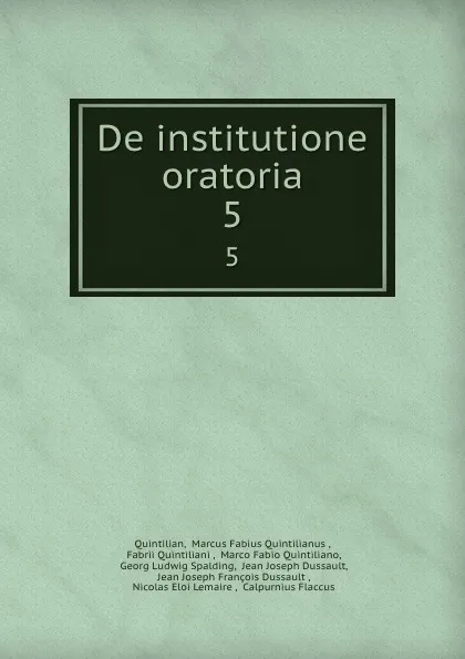 Обложка книги De institutione oratoria. 5, Marcus Fabius Quintilianus