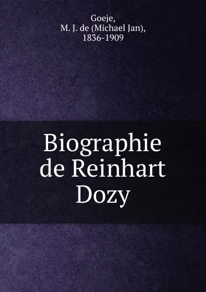 Обложка книги Biographie de Reinhart Dozy, Michael Jan Goeje