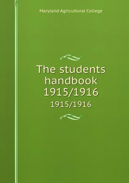 Обложка книги The students    handbook. 1915/1916, Maryland Agricultural College