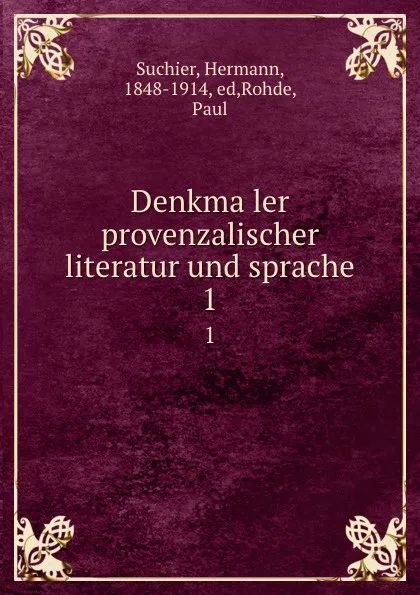 Обложка книги Denkmaler provenzalischer literatur und sprache. 1, Hermann Suchier