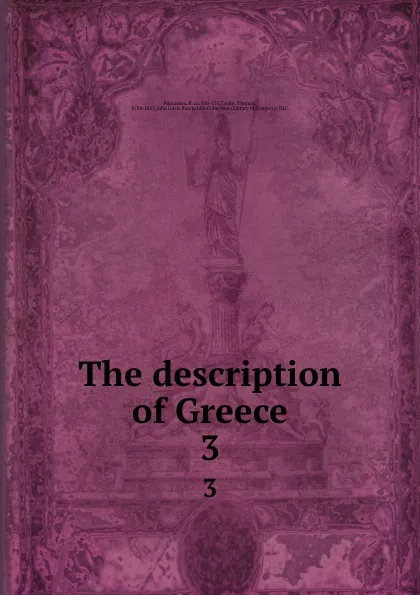 Обложка книги The description of Greece. 3, Pausanias