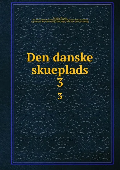 Обложка книги Den danske skueplads. 3, Thomas Overskou