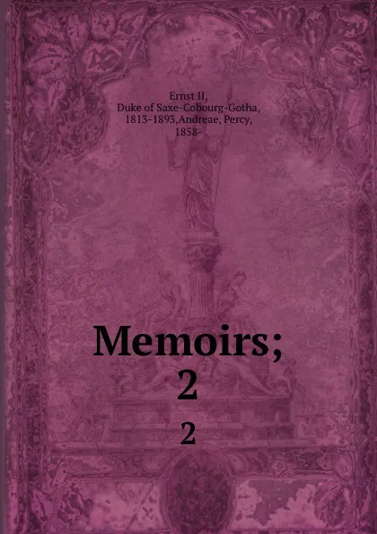 Обложка книги Memoirs;. 2, Ernst II