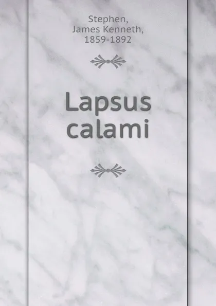 Обложка книги Lapsus calami, James Kenneth Stephen