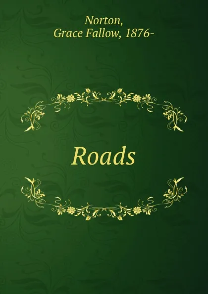 Обложка книги Roads, Grace Fallow Norton