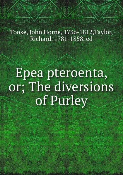 Обложка книги Epea pteroenta, or; The diversions of Purley, John Horne Tooke